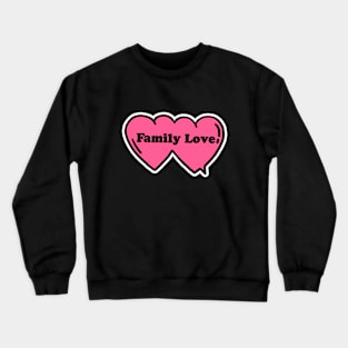 Family love,Happy day，Cat family,Cat miaw love Crewneck Sweatshirt